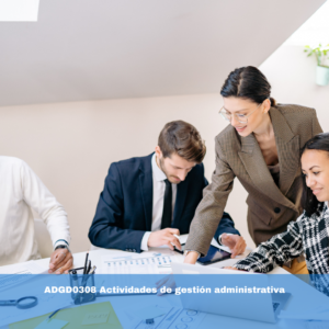 ADGD0308 Actividades de gestión administrativa